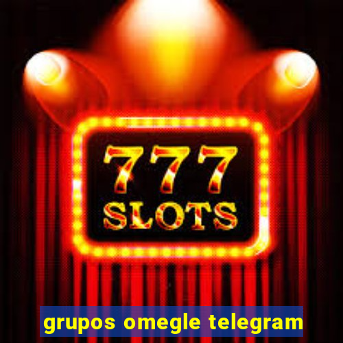 grupos omegle telegram